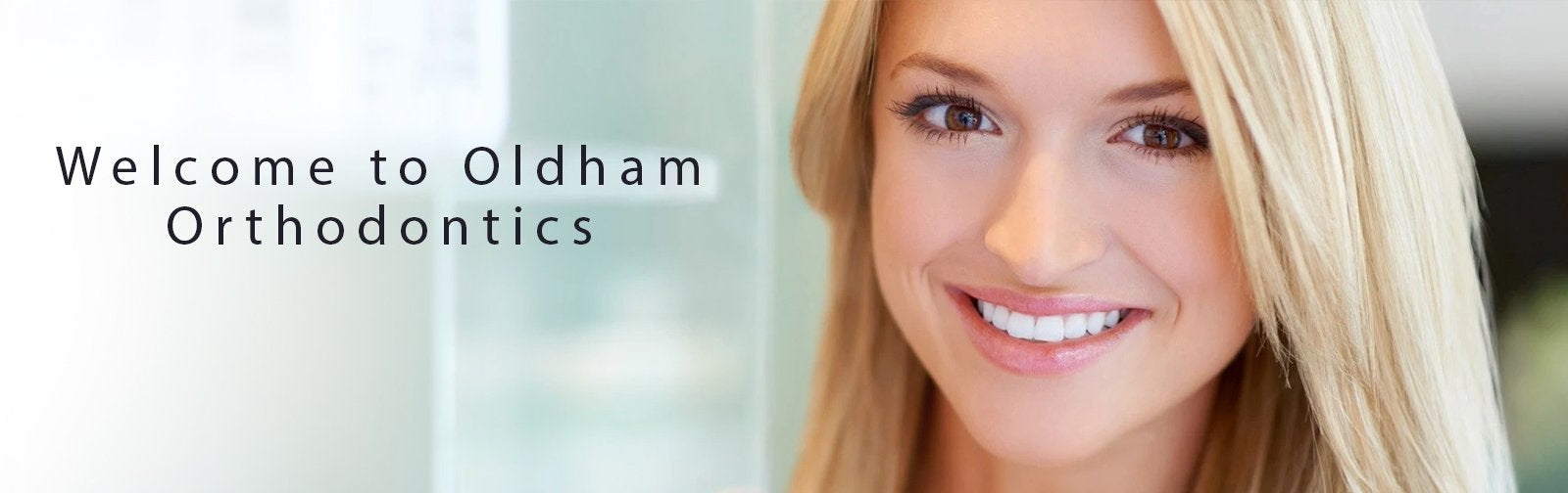 Orthodontic Practice | Teeth Straightening | Oldham Orthodontics